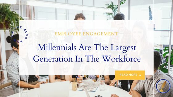 Image is a picture of a group of young people sitting around a table in an office space. The white text box reads "Employee Engagement" and the blog title "Millennials are the largest generation in the workforce."