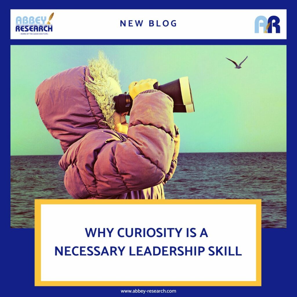 Why Curiosity Is A Necessary Leadership Skill