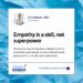 Empathy Is A Skill, Not A Superpower