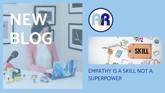 Empathy is a skill, not a superpower